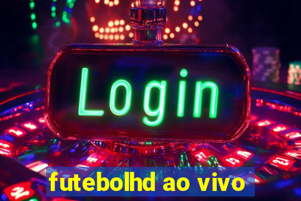 futebolhd ao vivo